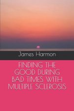 Finding the Good During Bad Times with Multiple Sclerosis