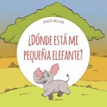 ?Dónde está mi peque?a elefante?