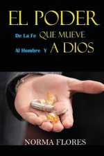 Poder de la Fe Que Mueve Al Hombre Y a Dios