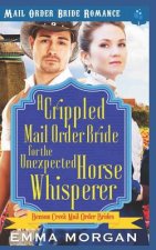 A Crippled Mail Order Bride for the Unexpected Horse Whisperer