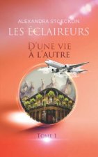 D'Une Vie ? l'Autre: Les Eclaireurs - Tome 1