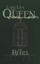 The Rebel: Long Live the Queen
