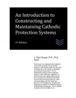 An Introduction to Constructing and Maintaining Cathodic Protection Systems