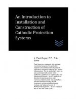 An Introduction to Installation and Construction of Cathodic Protection Systems