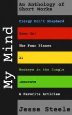 My Mind: An Anthology of Short Works