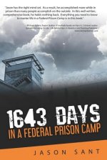 1643 Days: In a Federal Prison Camp