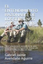 Entendimiento Razonable de Los Seres Nos Ayuda a Vivir Mejor