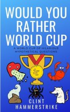 Would You Rather World Cup: A World Cup of Wonder