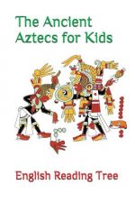 Ancient Aztecs for Kids