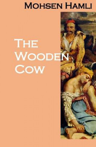 The Wooden Cow (a Novel)