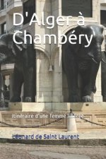 D'Alger ? Chambéry: Itinéraire d'Une Femme Libérée