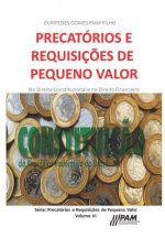 Precatórios e Requisiç?es de Pequeno Valor.: No Direito Constitucional e no Direito Financeiro