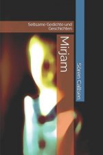 Mirjam: Seltsame Gedichte Und Geschichten