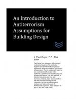 An Introduction to Antiterrorism Assumptions for Building Design