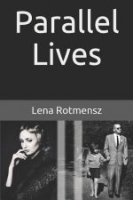 Parallel Lives: The Remarkable Story of a Young Jewish Family Separated by World War II