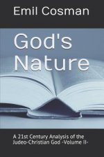 God's Nature: A 21st Century Analysis of the Judeo-Christian God -Volume II-