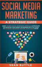 Social Media Marketing a Strategic Guide