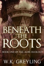 Beneath the Roots