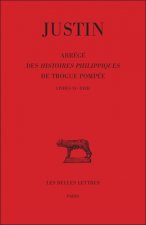 Justin, Abrege Des Histoires Philippiques de Trogue Pompee. Tome II: Livres XI - XXIII