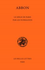 Abbon, Siege de Paris Par Les Normands.: Poeme Du Ixe Siecle.