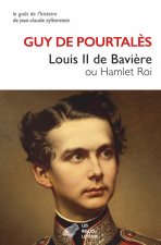 Louis II de Baviere: Ou Hamlet Roi