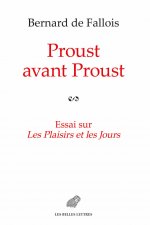 Proust Avant Proust: Essai Sur Les Plaisirs Et Les Jours