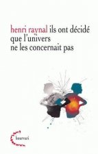 Ils Ont Decide Que l'Univers Ne Les Concernait Pas
