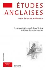 Etudes Anglaises - N1/2013: Reconsidering Romantic Essay-Writing and Some Romantic Essayists