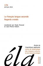 Etudes de Linguistique Appliquee - N2/2014: Le Francais Langue Seconde. Regards Croises