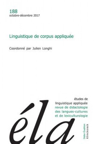 Etudes de Linguistique Appliquee - N4/2017: Linguistique de Corpus Appliquee (Julien Longhi)()