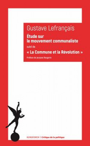 Etude Sur Le Mouvement Communaliste Suivi de la Commune Et La Revolution
