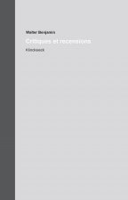 Critiques Et Recensions: Oeuvres Et Inedits 13.1 Et 13.2