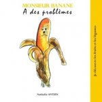 Monsieur Banane a des probl?mes