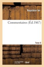 Commentaires. Tome 6
