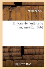 Histoire de l'Orfevrerie Francaise