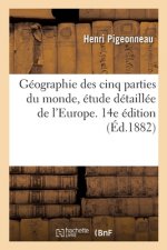 Geographie Des Cinq Parties Du Monde, Etude Detaillee de l'Europe. 14e Edition