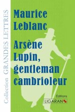 Ars?ne Lupin, gentleman cambrioleur  (grands caract?res)