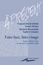 Faire Face, Faire Visage: Amiens, Hopital Nord, Dix ANS Apres La Premiere Greffe