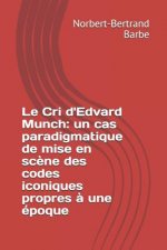 Le Cri d'Edvard Munch: un cas paradigmatique de mise en sc?ne des codes iconiques propres ? une époque