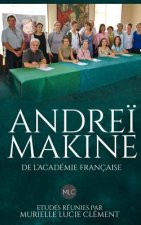 Andre? Makine de l'Académie Française.: Etudes Réunies Par Murielle Lucie Clément