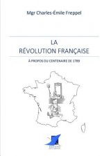 La Révolution Française - ? propos du centenaire de 1789