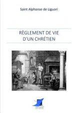 R?glement de vie d'un chrétien