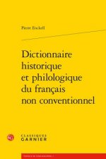 Dictionnaire Historique Et Philologique Du Francais Non Conventionnel