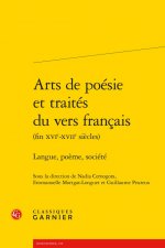 Arts de Poesie Et Traites Du Vers Francais: Langue, Poeme, Societe