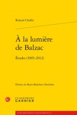 a la Lumiere de Balzac: Etudes (1965-2012)