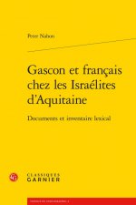 Gascon Et Francais: Documents Et Inventaire Lexical