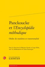 Panckoucke Et l'Encyclopedie Methodique: Ordre de Matieres Et Transversalite