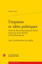 Utopisme Et Idees Politiques: Avec La Publication Des Inedits