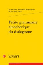 Petite Grammaire Alphabetique Du Dialogisme