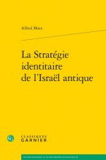 La Strategie Identitaire de l'Israel Antique